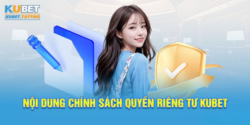 Giới thiệu chính sách quyền riêng tư KUBET