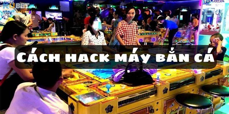 Có nhiều hình thức hack bắn cá khác nhau