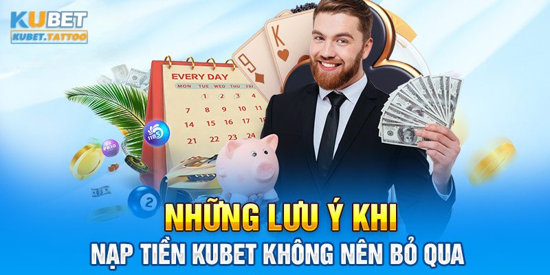 Những điều cần chú trọng khi nạp tiền vào tài khoản sân chơi cá cược